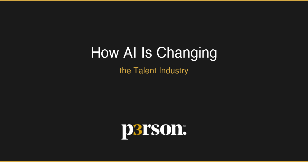 How AI is changing the talent industry